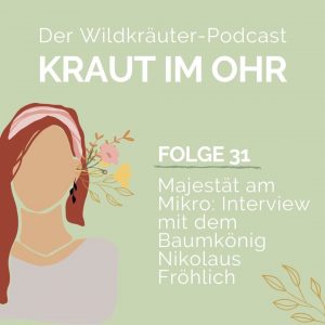 Folge 31 I Kraut im Ohr I Interview mit dem Baumkönig 2021